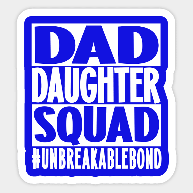 Dad Daughter Squad (White Letters) Sticker by The Mask Shoppe Unlimited